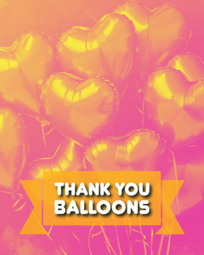 Thank You Balloons: Express your gratitude in a unique and memorable way with our helium-filled Mylar balloons. A delightful surprise to show your appreciation and say "thank you."